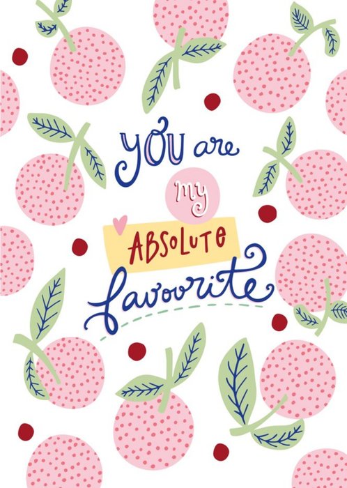 You Are My Absolute Favourite Card