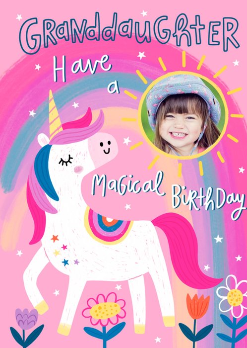 Granddaughter Have A Magical Birthday Unicorn Rainbow Photo Uplaod Birthday Card