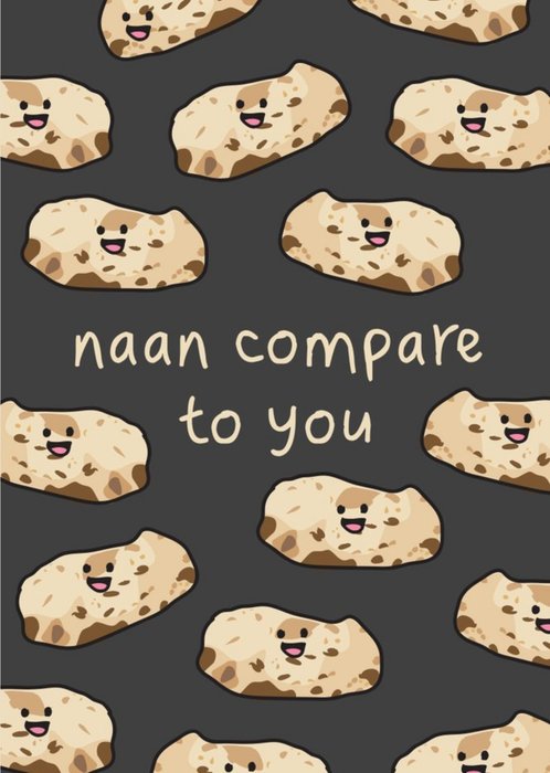 Naan Compare To You Funny Pun Card
