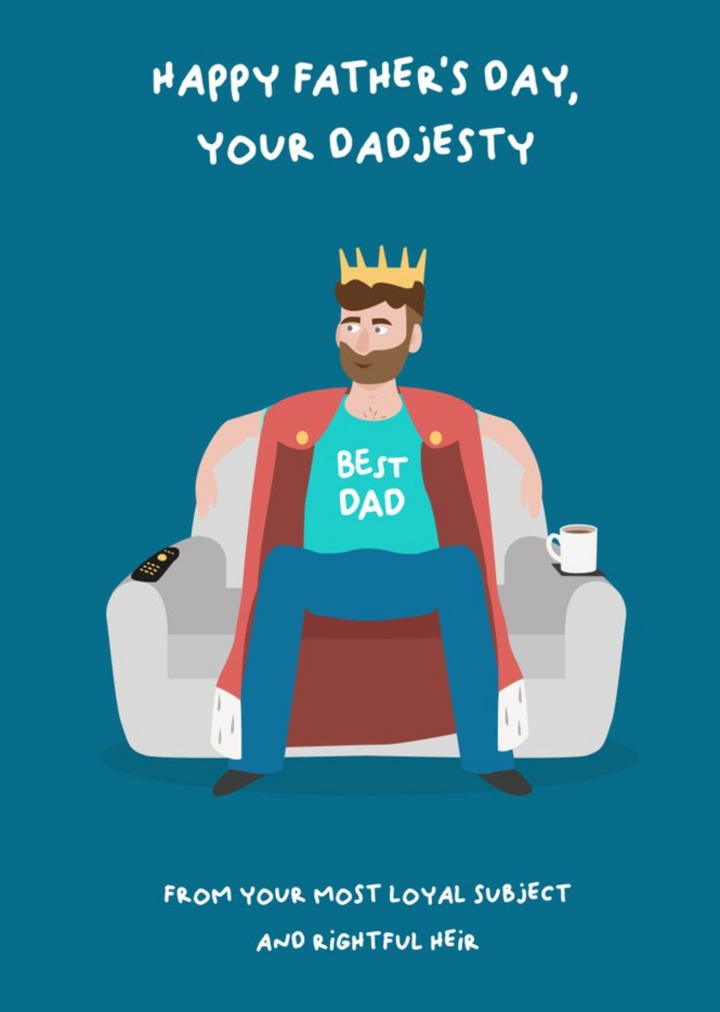 To Your Dadjesty From Your Loyal Subject And Heir Father's Day Card Ecard