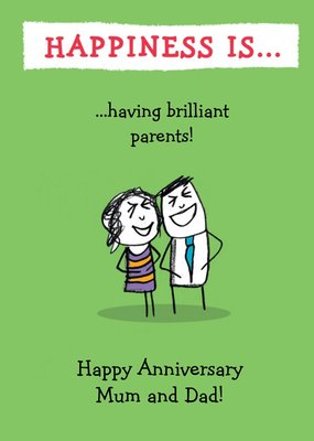 Happiness Is Having Brilliant Parents Happy Anniversary Mum And Dad Card