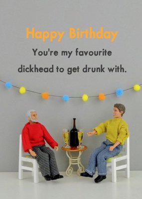 Funny Dolls You're My Favourite To Get Drunk With Birthday Card