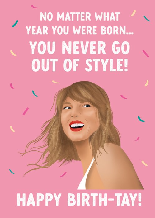 You Never Go Out Of Style Birthday Card