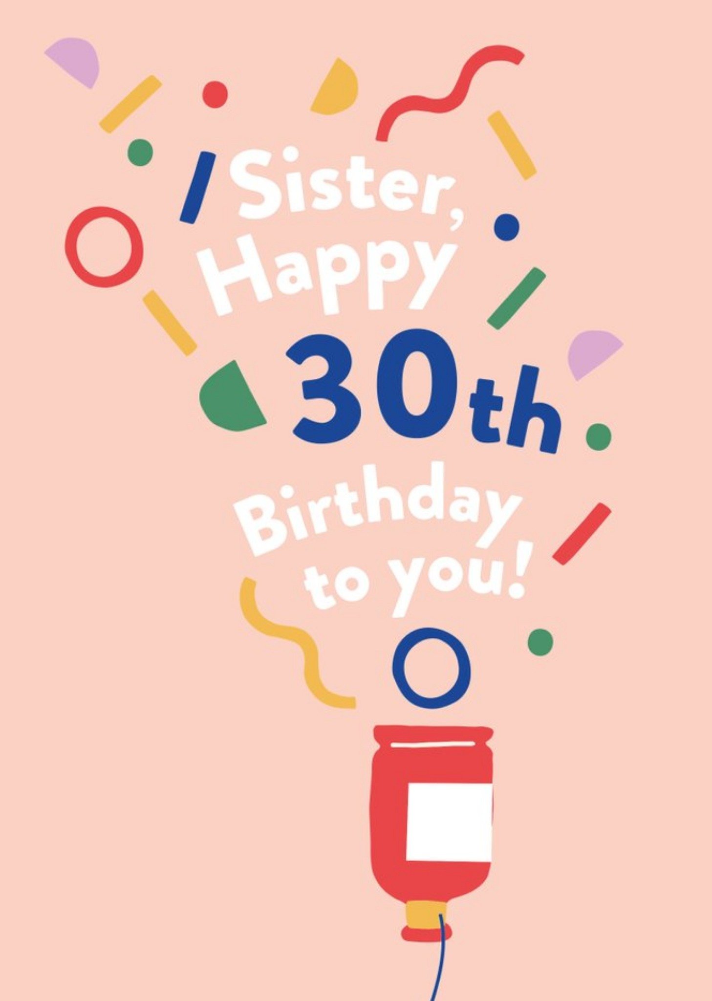 Illustrated Modern Party Popper Design Sister Happy 30th Birthday To You Card Ecard