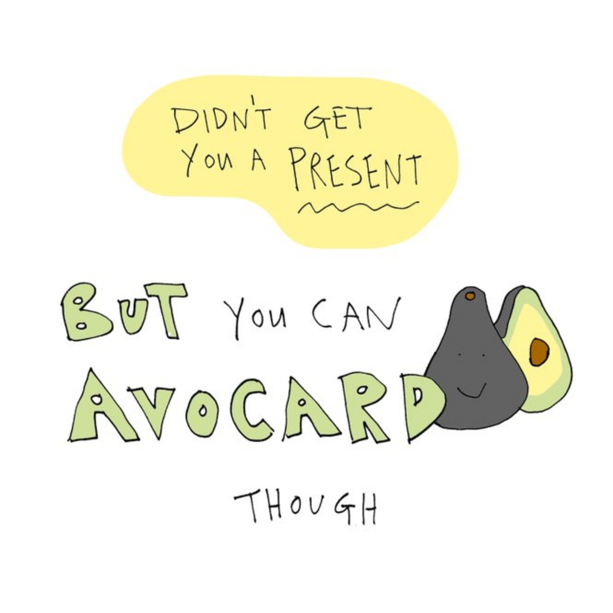 But You Can Have An Avacado Though Funny Card, Square