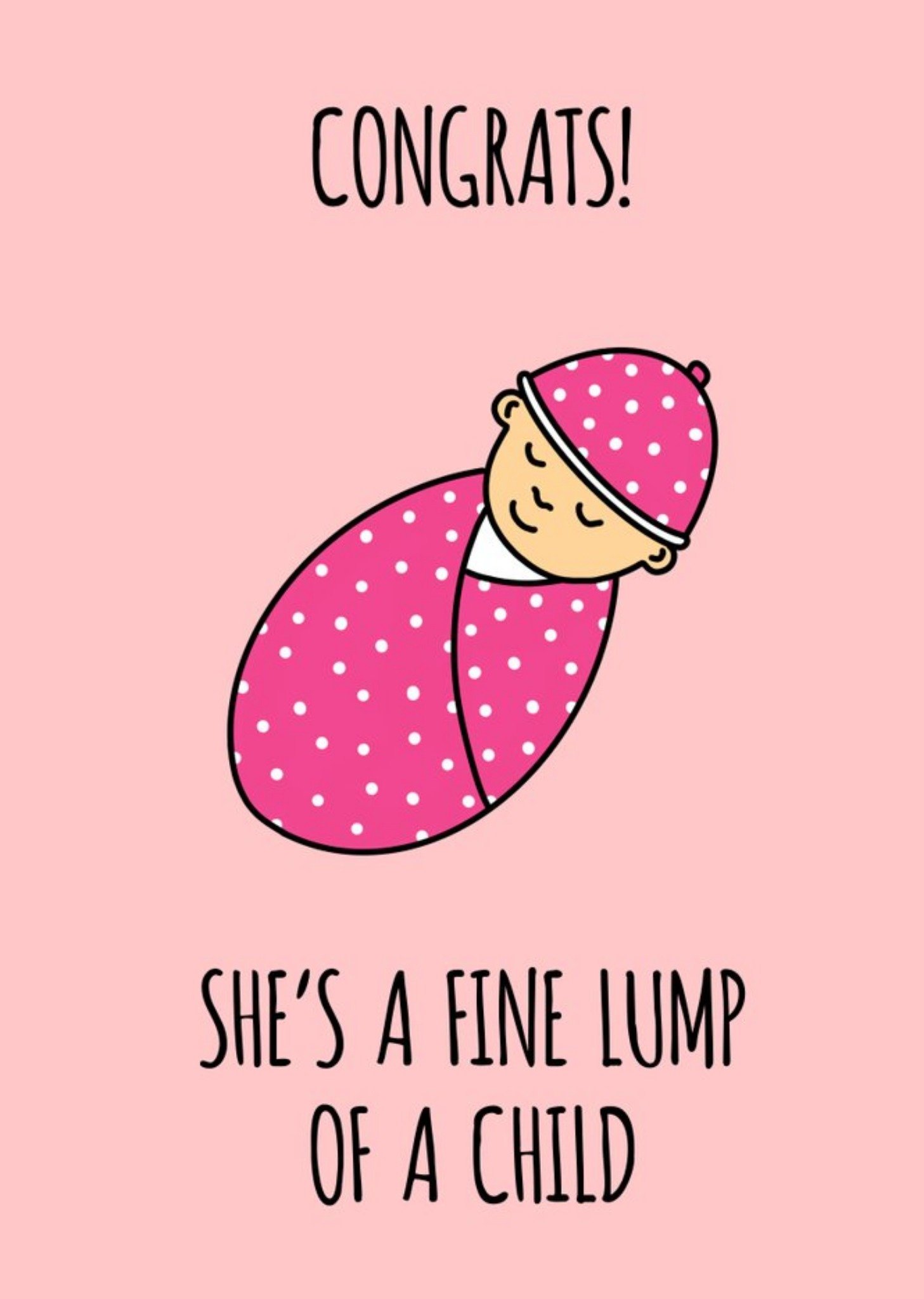 Moonpig Susan Mcging Pink She's A Fine Lump Of A Child Baby Girl Card Ecard