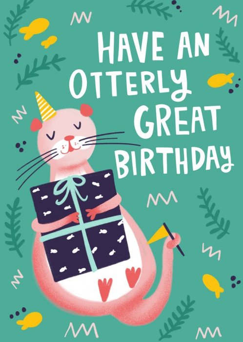 Have An Otterly Great Birthday Card