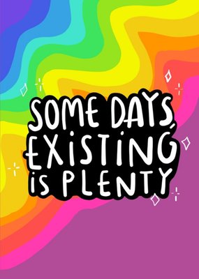 Some Days Existing Is Plenty Typographic Cute Card