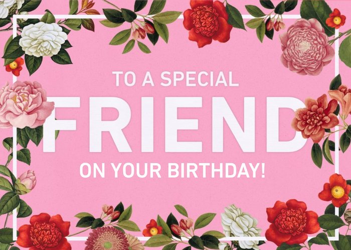 Special friend floral birthday card