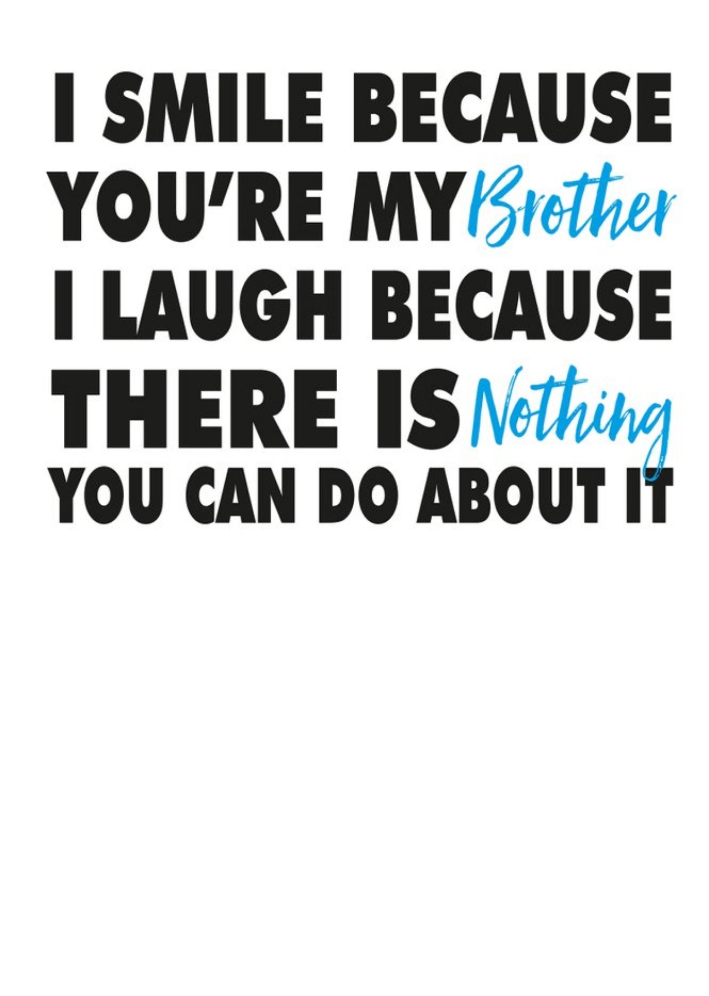 Filthy Sentiments Modern Funny Cheeky Smile Laugh Because You're My Brother Birthday Card Ecard