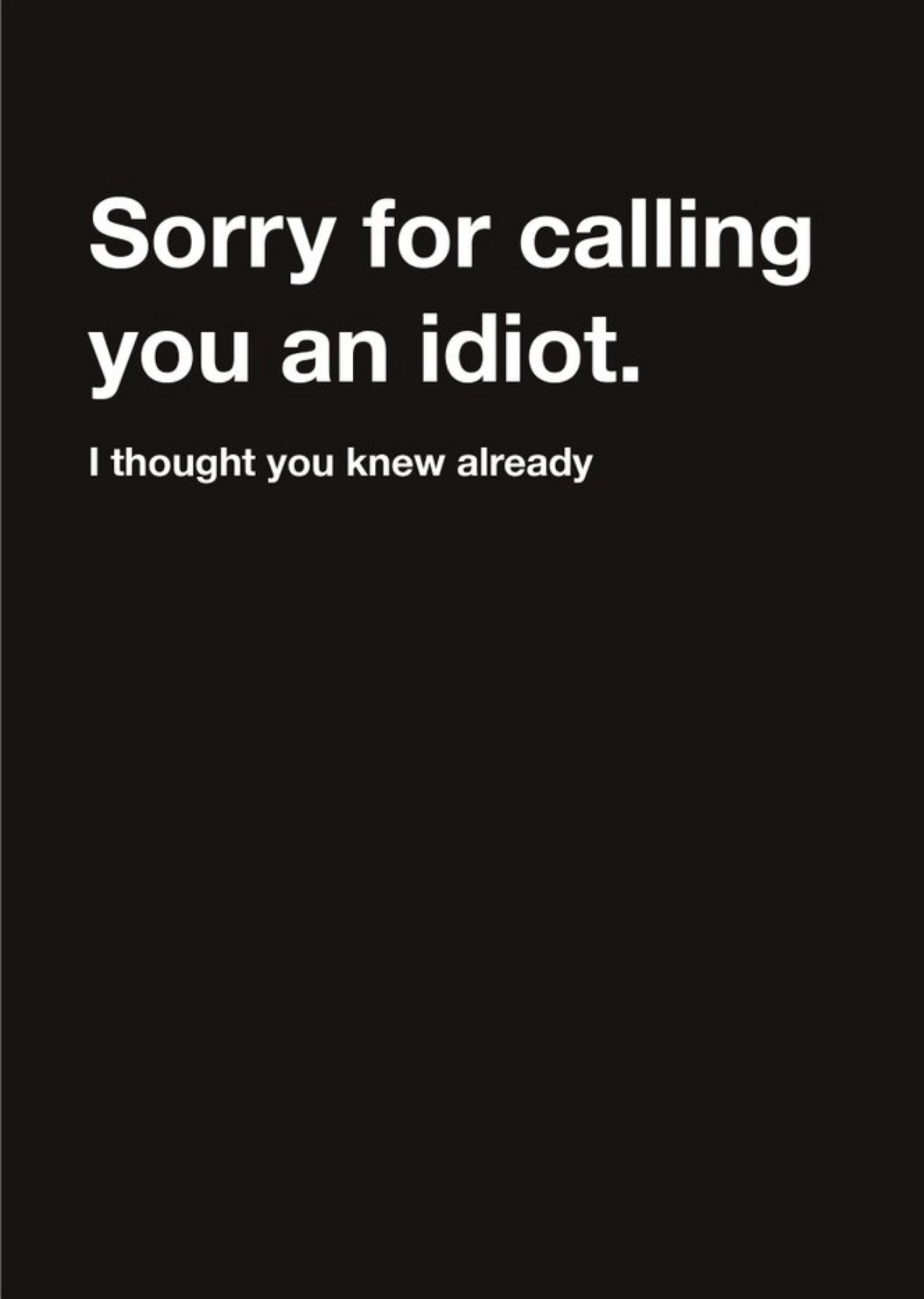 Moonpig Carte Blanche Sorry For Calling You Can Idiot Sorry Card, Large