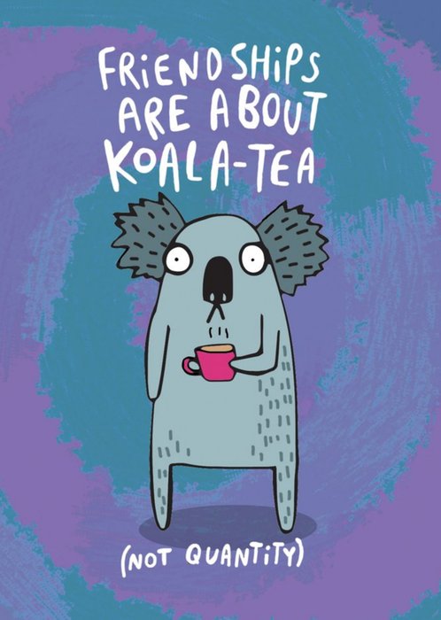 Illustrated Friendships Are About Koalatea Card