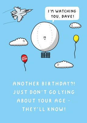 Don't Go Lying About Your Age Funny Balloon Birthday Card