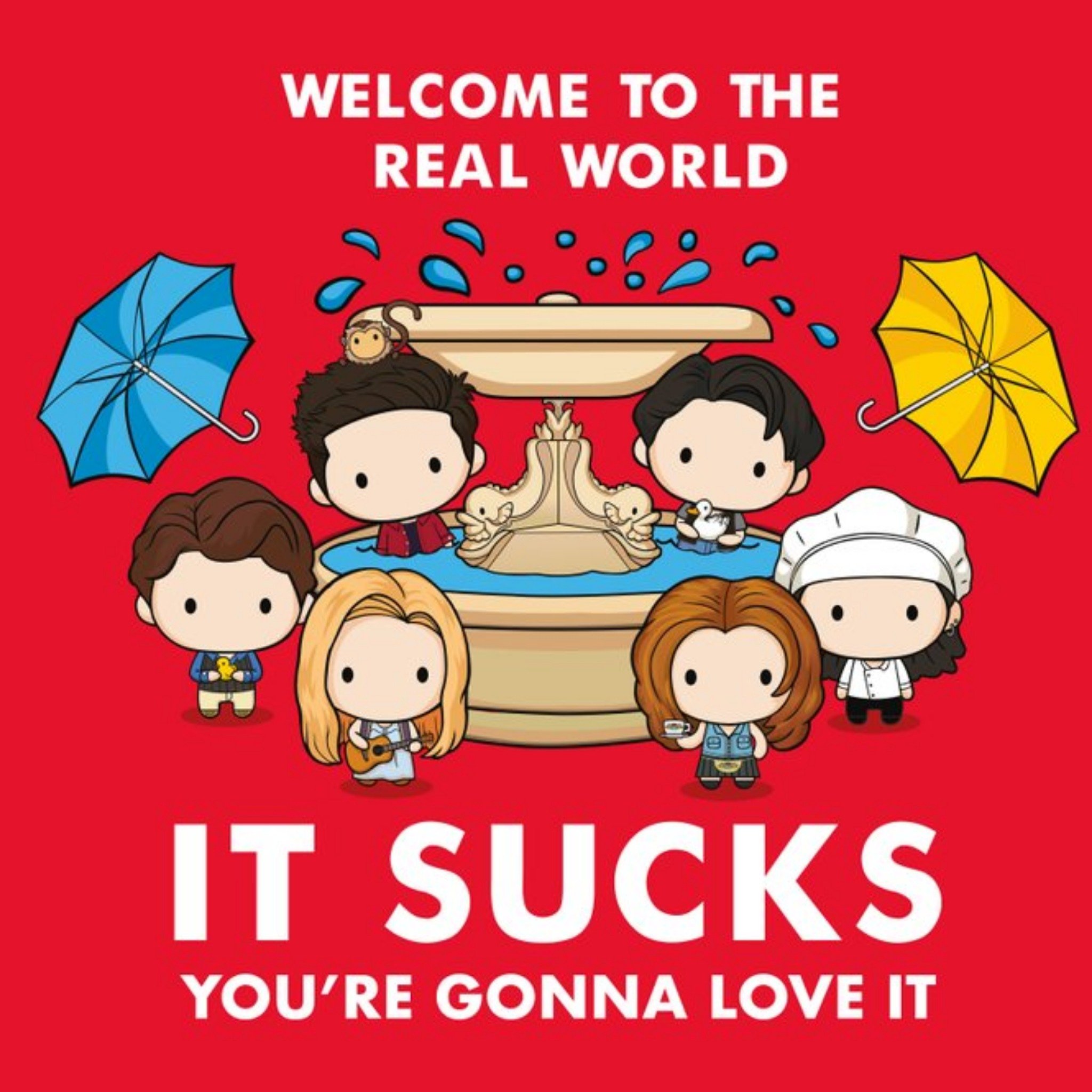 Friends (Tv Show) Friends Tv Welcome To The Real World It Sucks You Are Going To Love It Birthday Ca