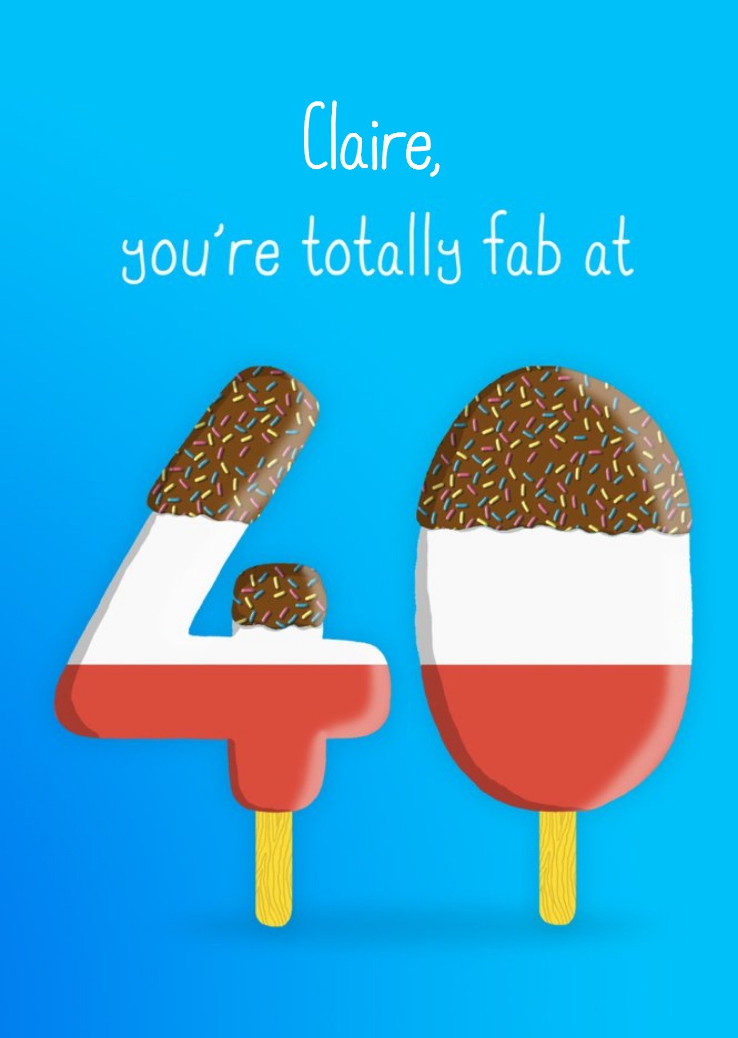 Illustration Of Ice Lollies. You're Totally Fab At 40 Birthday Card