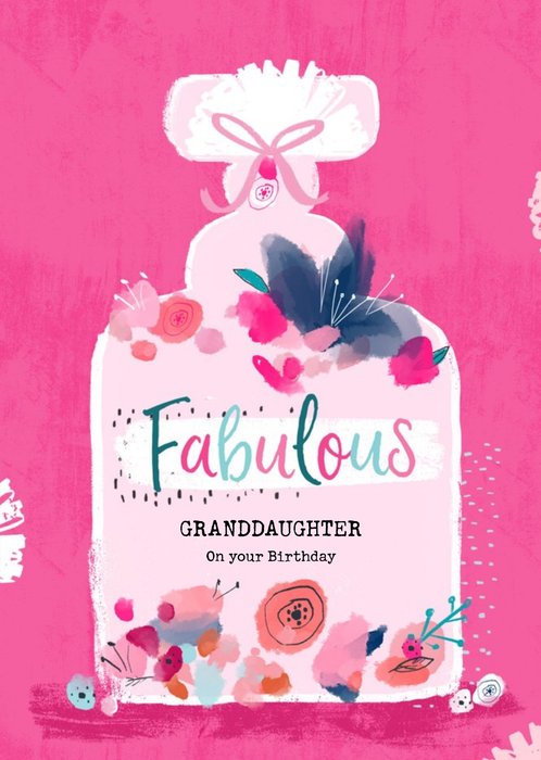 Floral Birthday Card - Granddaughter - Fabulous - Perfume
