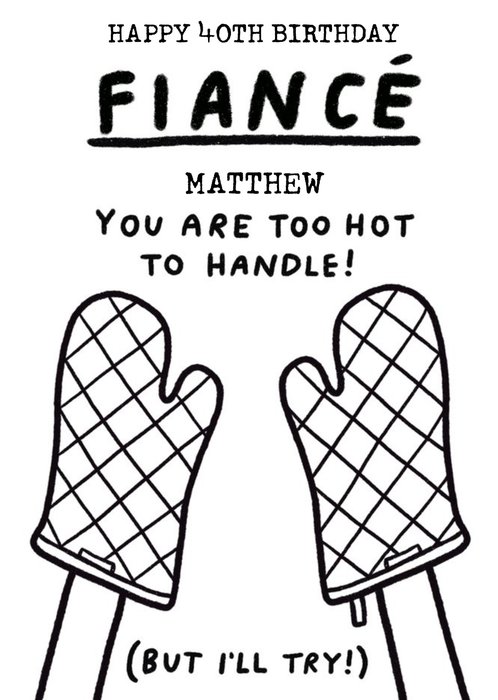 Illustration Of A Pair Of Oven Gloves Too Hot To Handle Fiance's Birthday Card