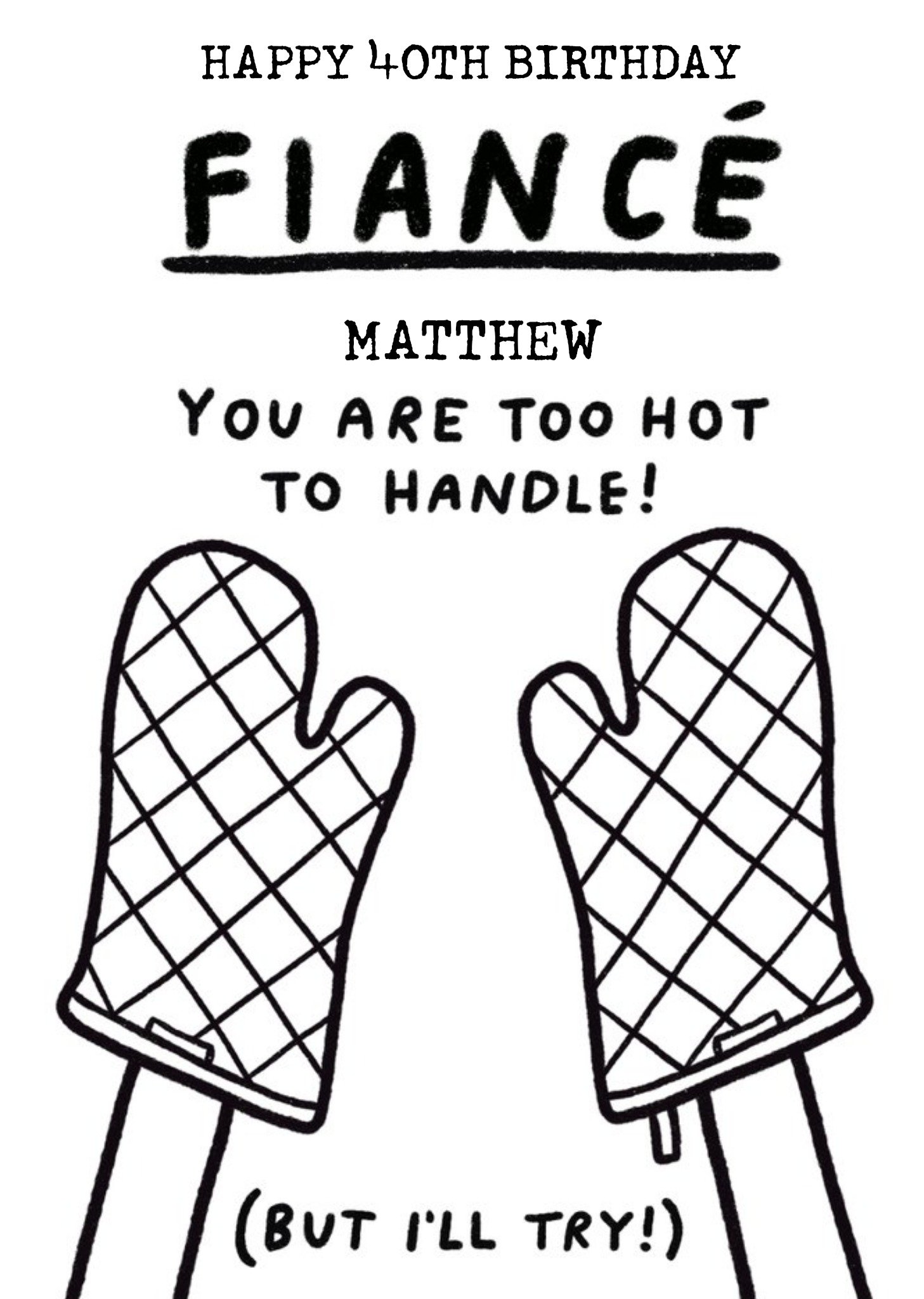 Moonpig Illustration Of A Pair Of Oven Gloves Too Hot To Handle Fiance's Birthday Card Ecard