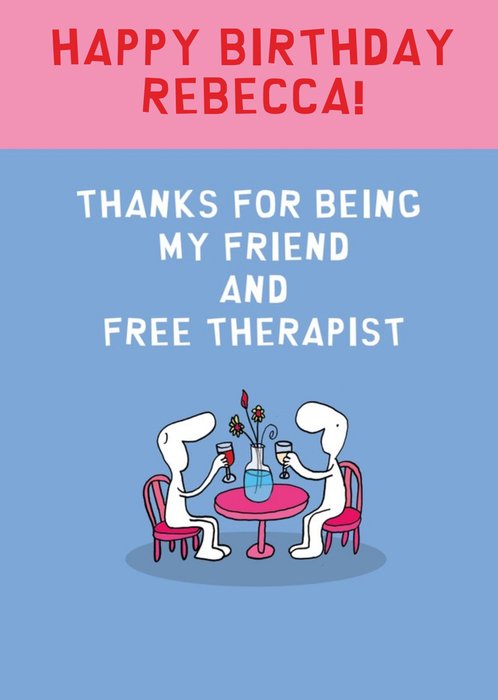 Thanks For Being My Friend And Therapist Card