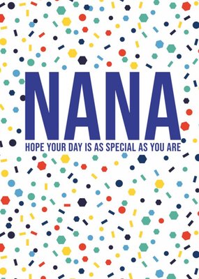 Nana Hope Your Day Is As Special As You Are Birthday Card