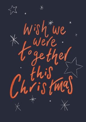 Wish We Were Together This Christmas Typographic Card