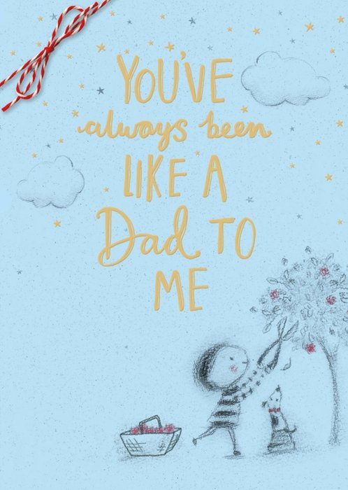 Youve Always Been Like A Dad To Me Card