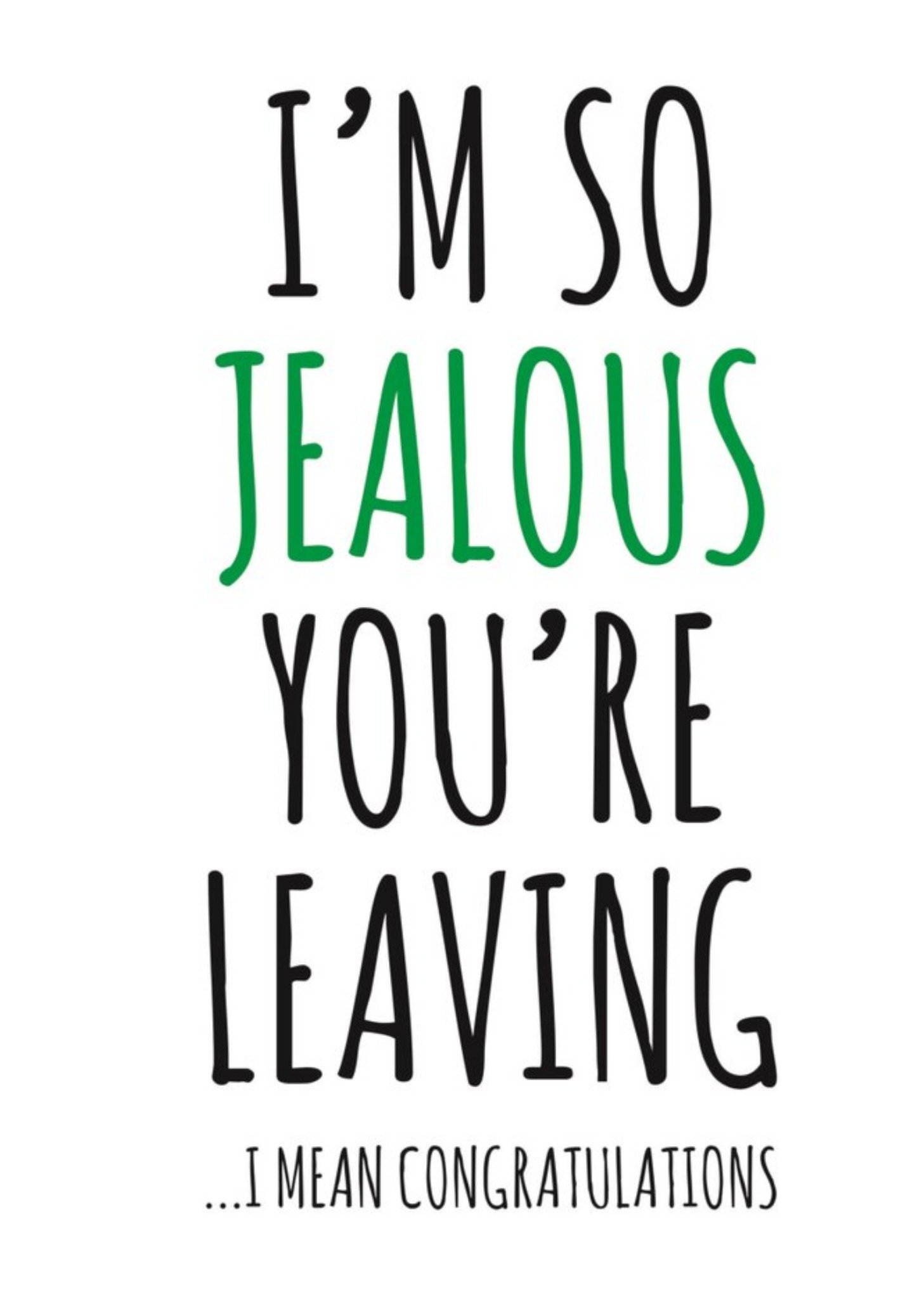 Banter King Typographical Im So Jealous Youre Leaving I Mean Congratulations Card, Large