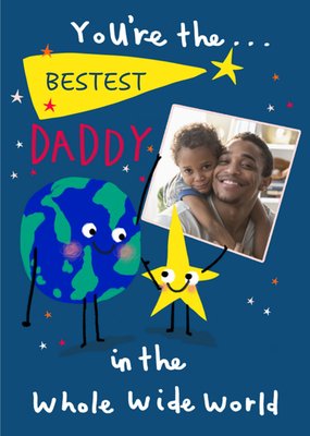 You're The Bestest Daddy Photo Upload Card