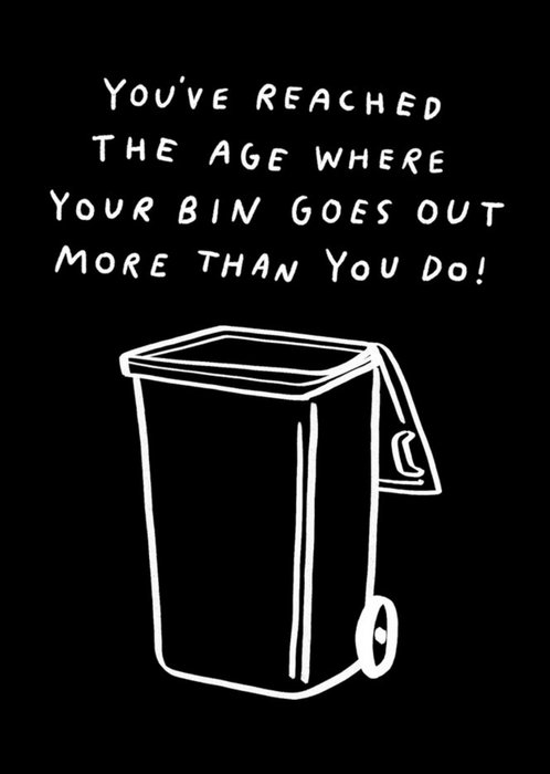 Put The Bins Out Bins Go Out More Than You Do Funny Birthday Postcard