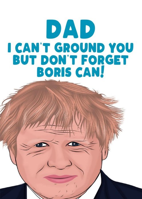 Dad I Can't Ground You But Don't Forget Boris Can Father's Day Card