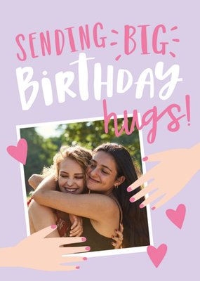 Sending Big Birthday Hugs Photo Upload Card