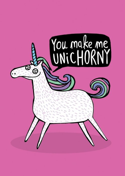 Illustrated You Make Me Unichorny Card