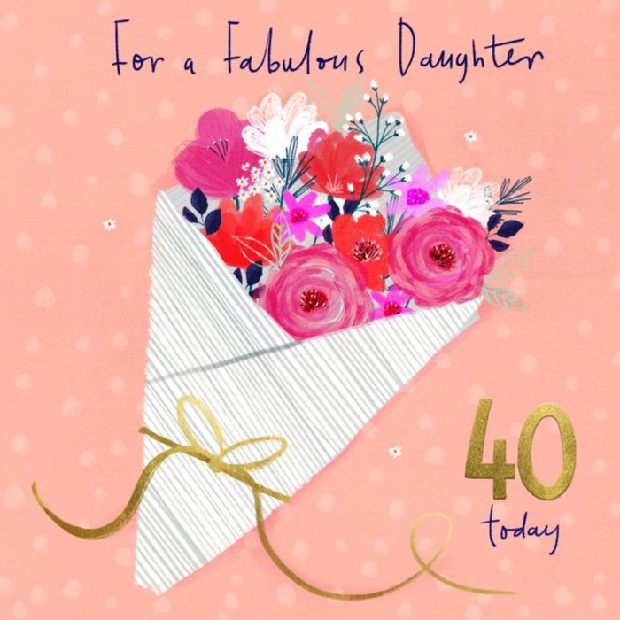 Illustration Gifts Design For A Fabulous Daughter 40 Today Birthday Card