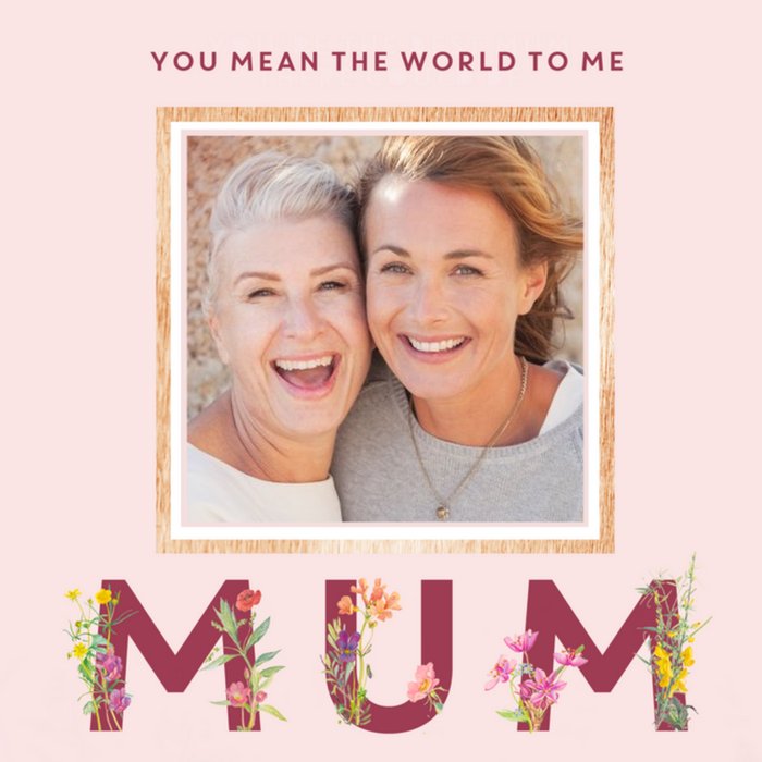 You Mean The World To Me Happy Mother's Day Square Photo Card