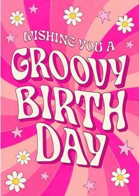Wishing You A Groovy Birthday Day Card