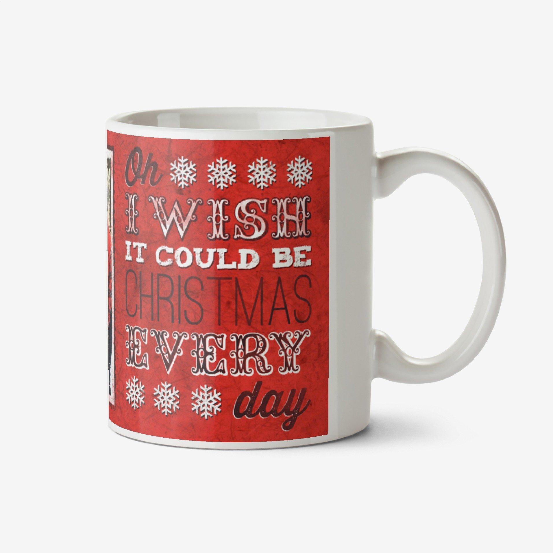 Merry Christmas Every Day Photo Upload Mug Ceramic Mug