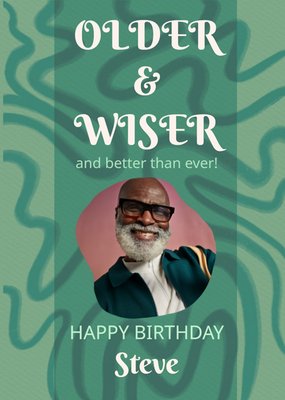 Older & Wiser Photo Upload Birthday Card