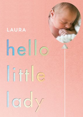 Photo Upload Hello Little Lady New Baby Card