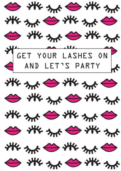 Get Your Lashes On And Lets Party Card