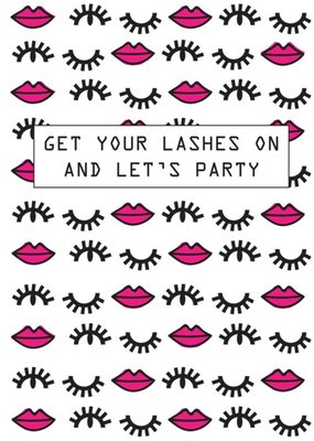 Get Your Lashes On And Lets Party Card