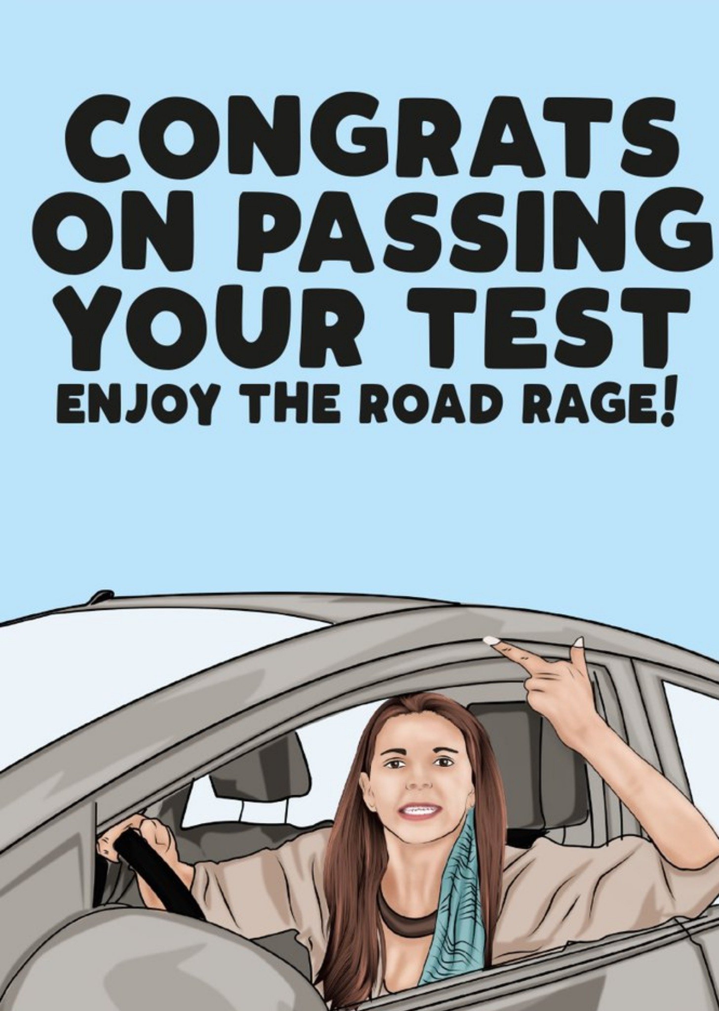 Filthy Sentiments Congrats On Passing Your Test Enjoy The Road Rage Driving Test Card Ecard