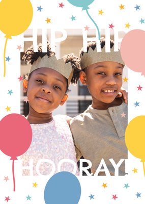 Fun Balloons And Confetti Stars Hip Hip Hooray Photo Upload Birthday Card