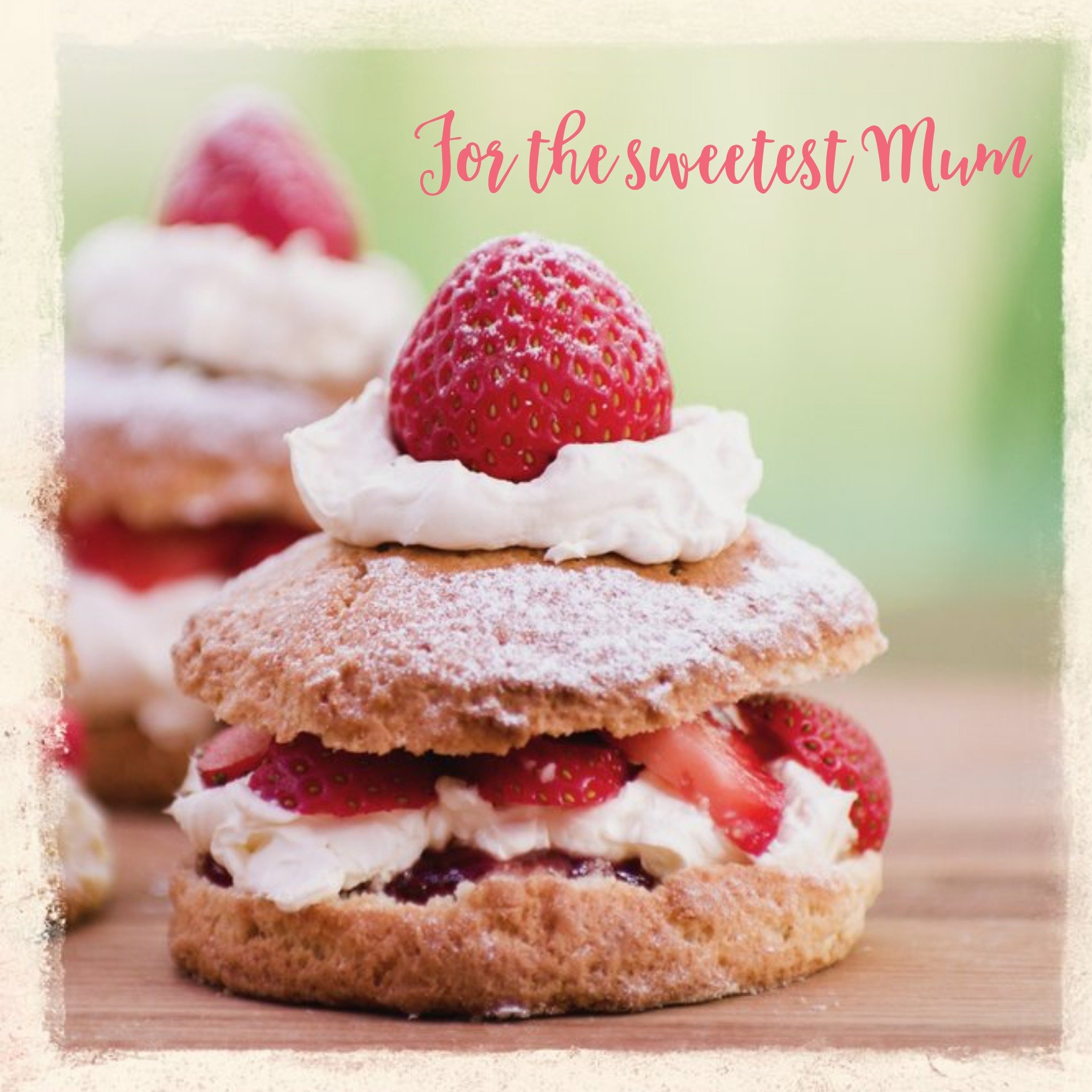 Strawberries Scones For The Sweetest Mum Happy Mother's Day Card, Square