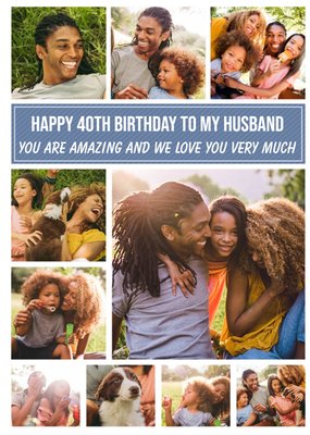 Happy 40th To My Husband Multiple Photo Upload Birthday Card