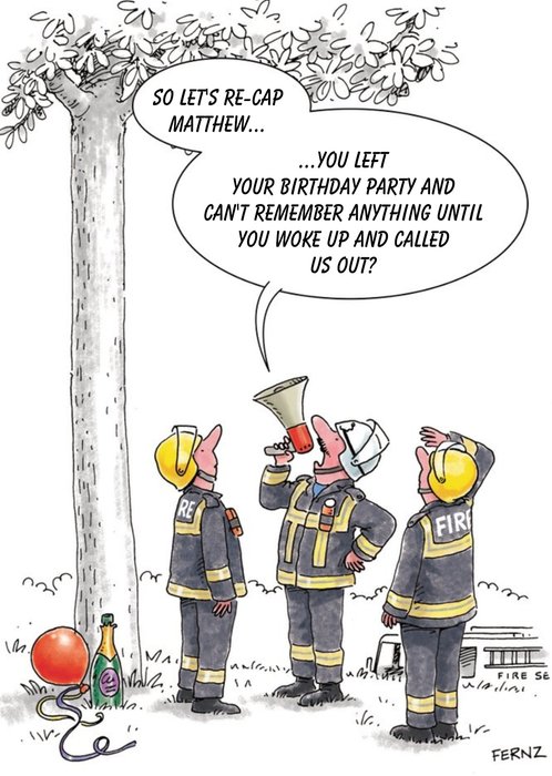 Birthday Card - Drunk - Memory Loss - Fire Brigade