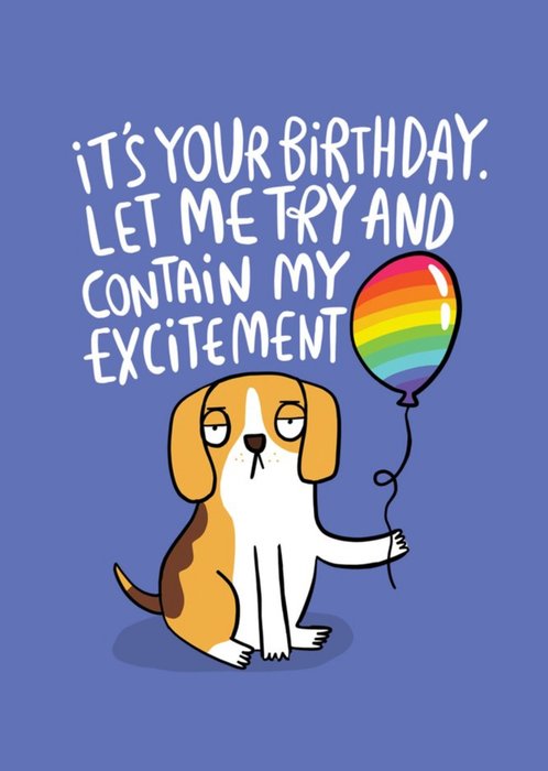 Illustrated Dog with Balloon Its Your Birthday Card