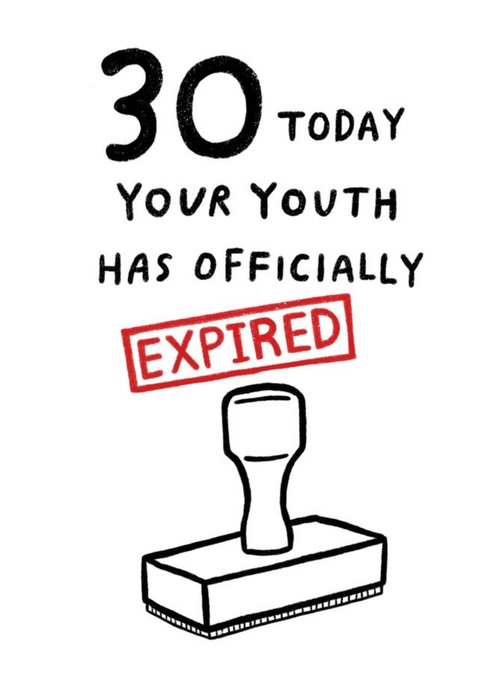 Pigment 30 Today Youth Has Officially Expired Funny Cheeky Birthday Card