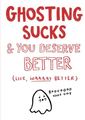 Ghosting Sucks You Deserve Better Girl Galentine's Day Card
