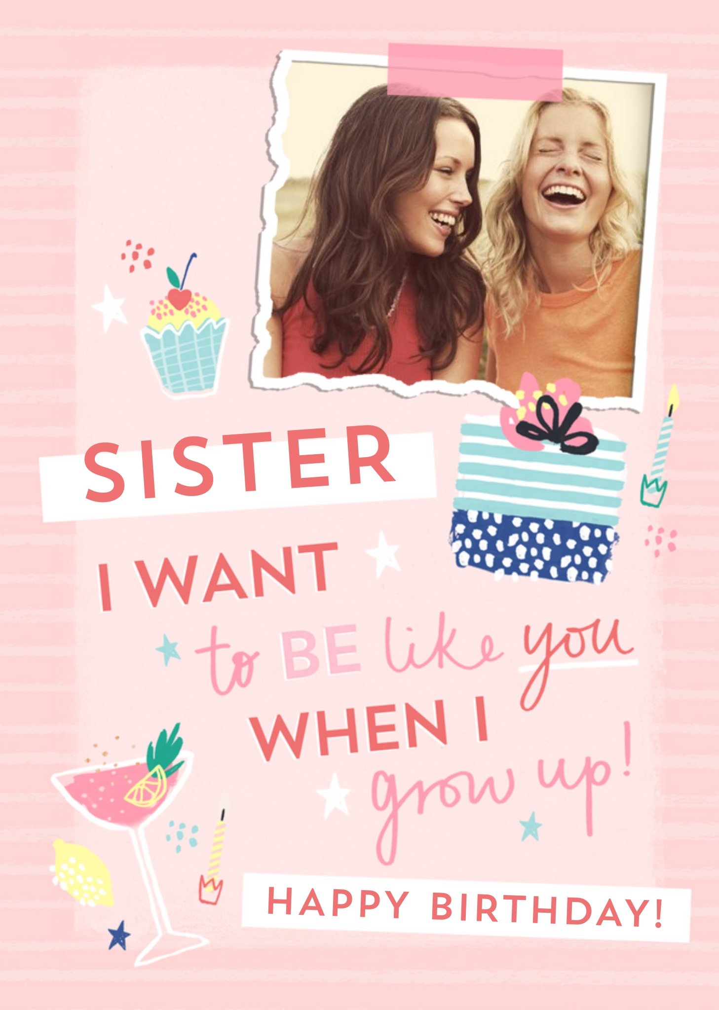 Sister I Want To Be Like You When I Grow Up Photo Upload Birthday Card Ecard