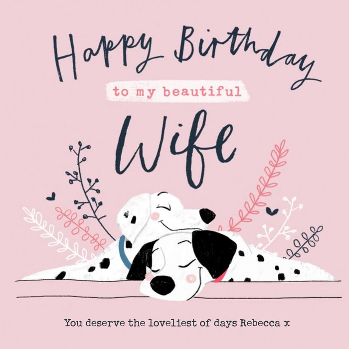 Beautiful wife, you deserve the loveliest of days - Disney 101 Dalmatians illustrated birthday card